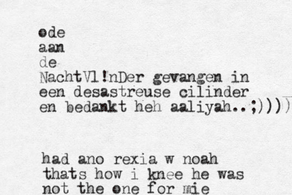 had ano rexia w noah thats how i knee he was not the one for mie ode aan de NachtVl!nDer gevangen in een desastreuse cilinder en bedankt heh aaliyah..;)))) 