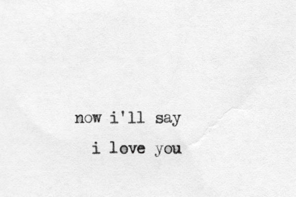 now i'll say i love you