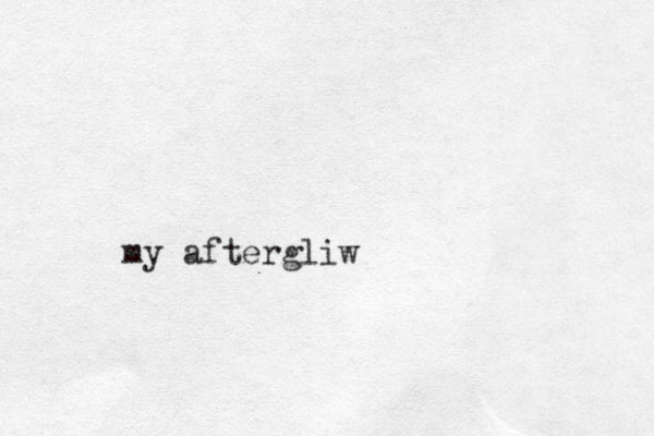 my aftergliw 