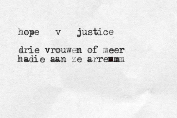 hope v justice drie vrouwen of meer hadie aan ze arremmm