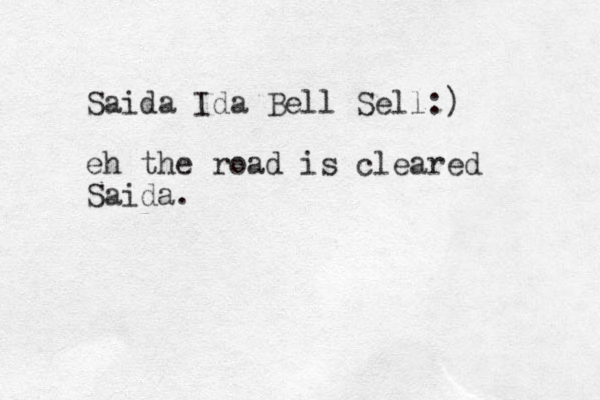 Saida Ida Bell Sell:) eh the road is cleared Saida.