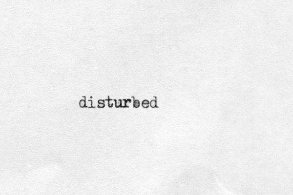 disturbed