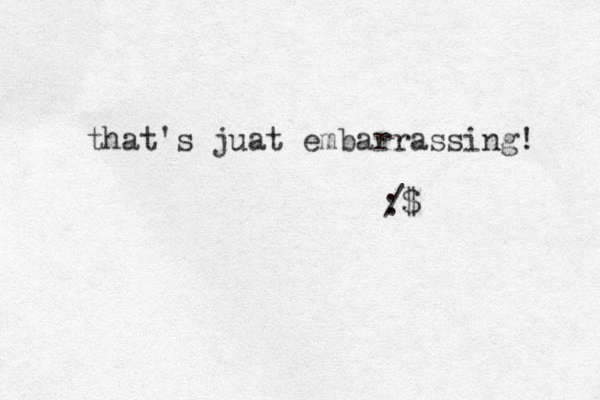that's juat embarrassing! /$ :