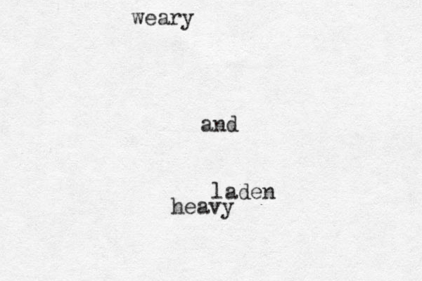 weary and heavy laden 