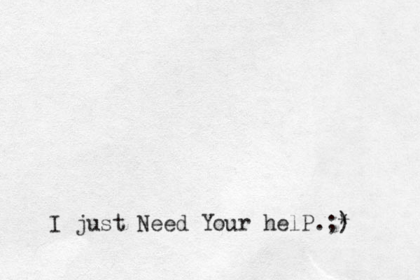 I just Need Your helP. ;) *