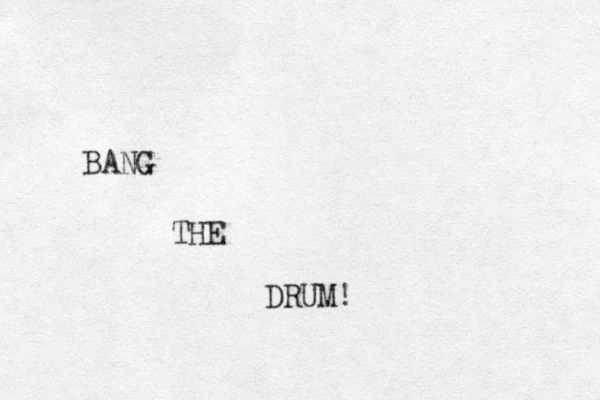 BANG THE DRUM!