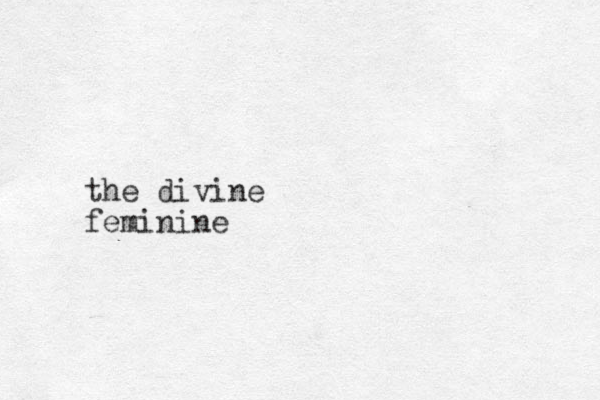 the divine feminine