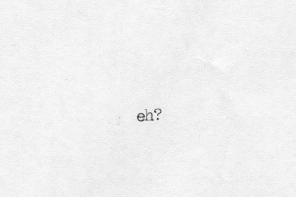 eh?
