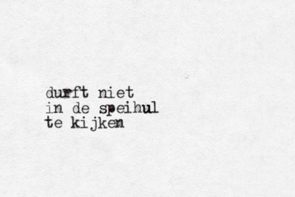 durft niet in de speihu ul te kijken