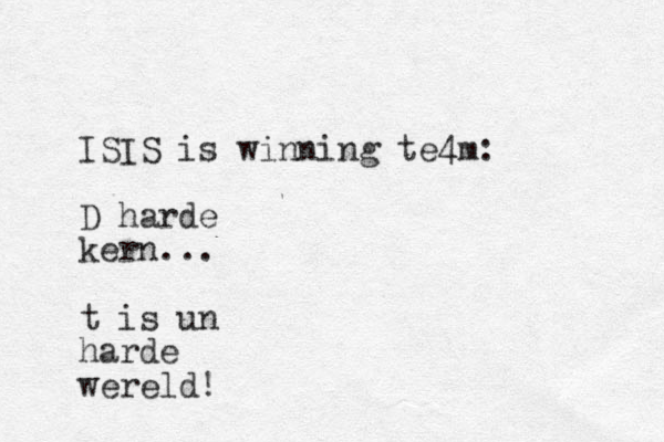 ISIS is winning te4m: D harde kern... t is un harde wereld!