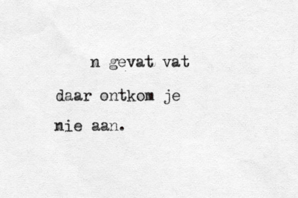 n gevat vat daar ontkom je nie aan. 