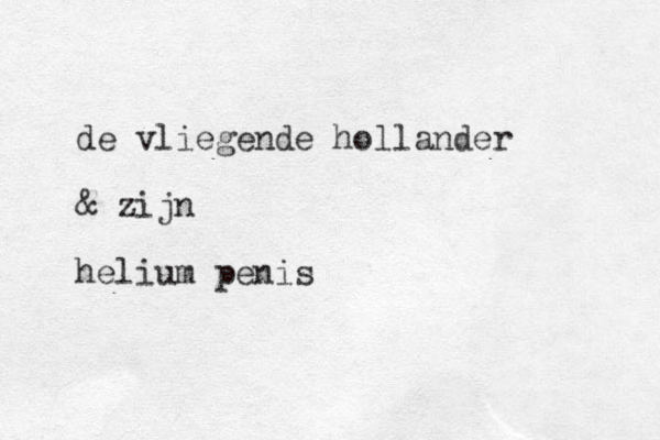 de vliegende hollander & zijn helium penis