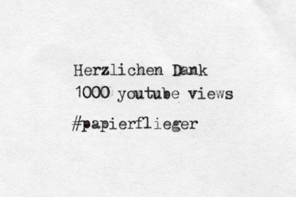 Herzlichen Dank 1000 0 0 youtube views #papierflieger