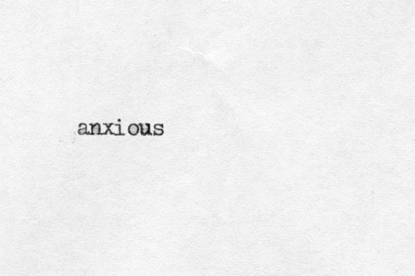 anxious