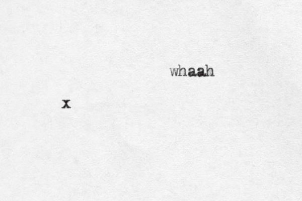 x whaah