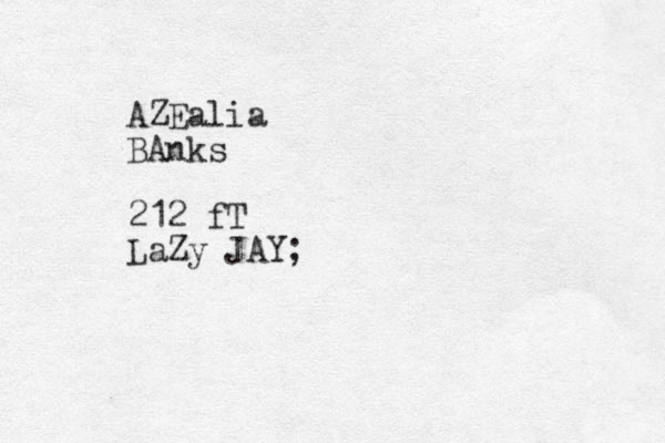 AZEalia BAnks 212 fT LaZy JAY;