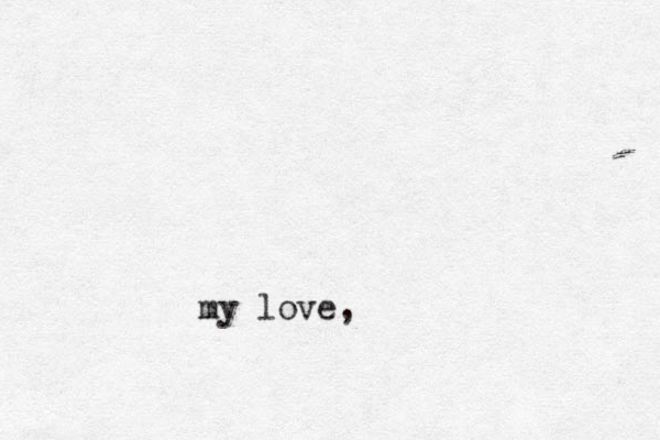 my love,