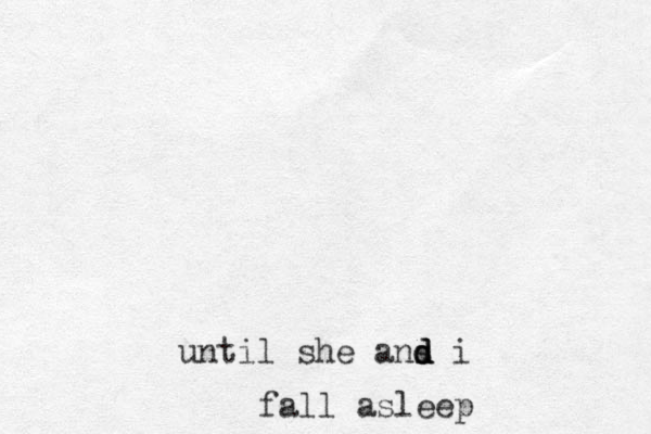 until she ans d d d i fall asleep