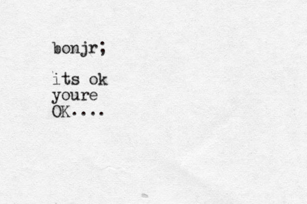 bonjr; its ok youre OK....