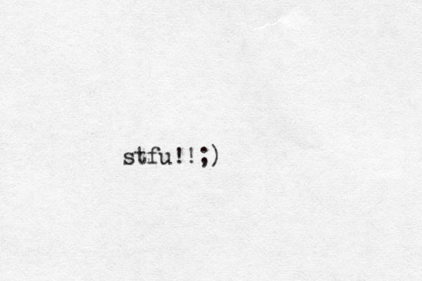stfu!!;)
