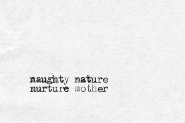 naughty nature nurture mother