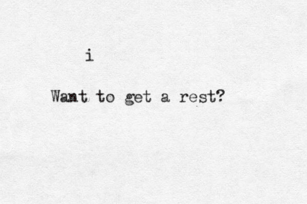 i Want to get a rest?
