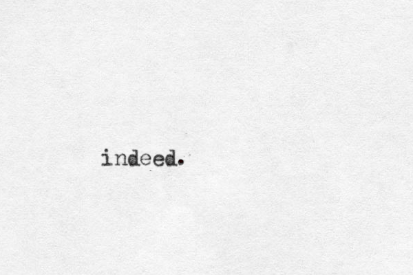 indeed.