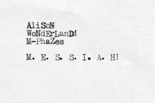 AliSoN WoNdErLanD! M-PhaZes M. E. S. S. I. A. H!