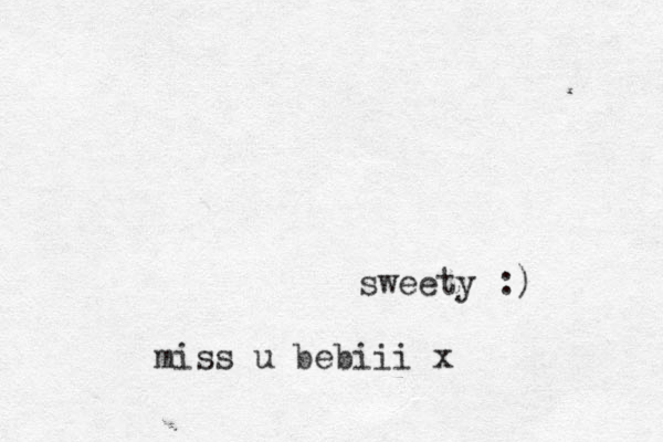 miss u bebiii x sweety :)