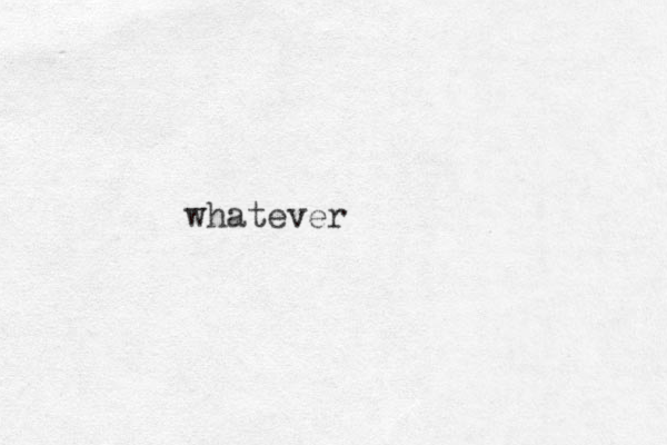 whatever