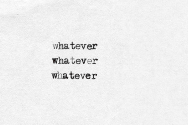 whatever whatever whatever 