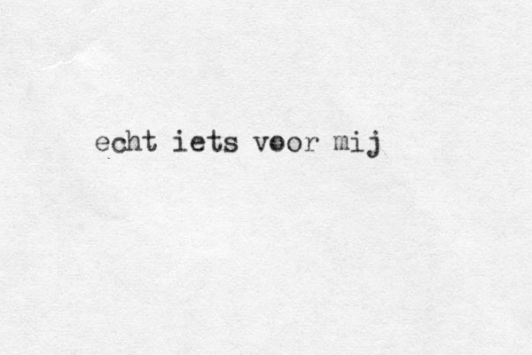 echt iets voor mij