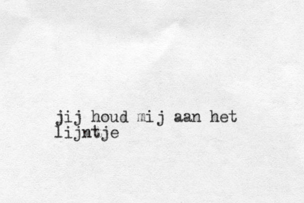 jij houd mij aan het lijntje