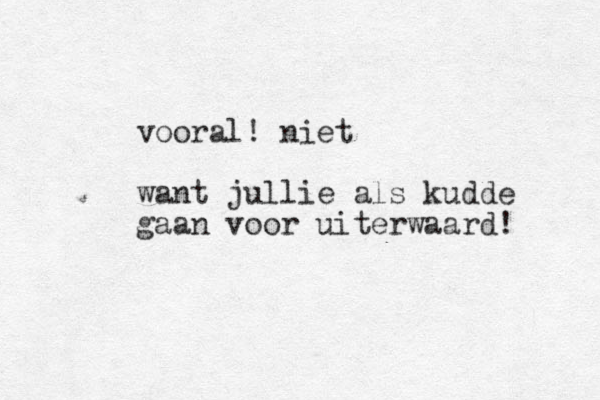 vooral! niet want jullie als kudde gaan voor uiterwaard! 