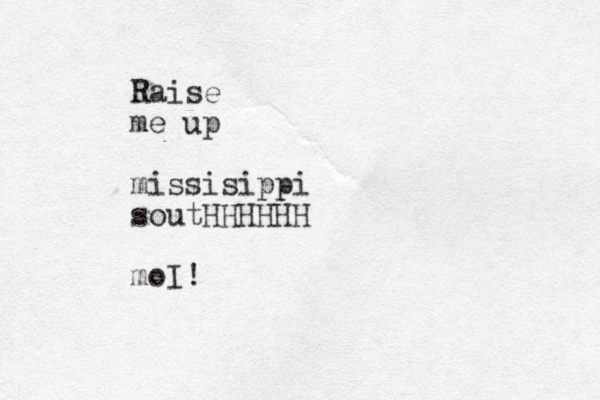 Raise me up missisippi soutHHHHHH moI!