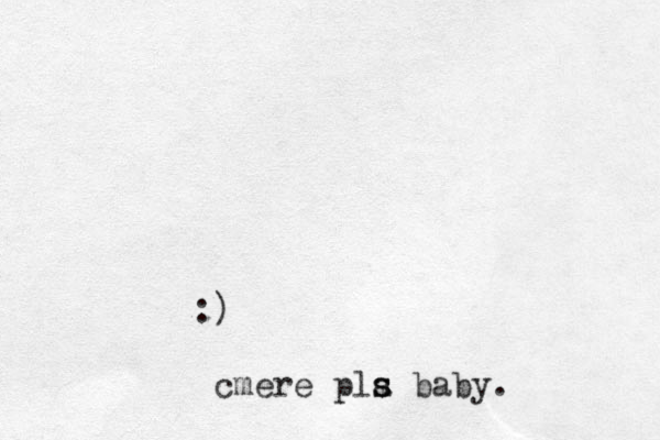 :) cmere pla s s s baby. 