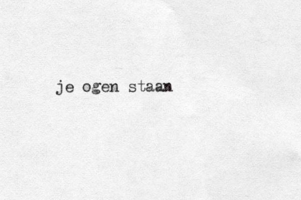 je ogen staan 