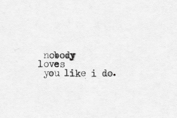 obody n oves l you like i do.