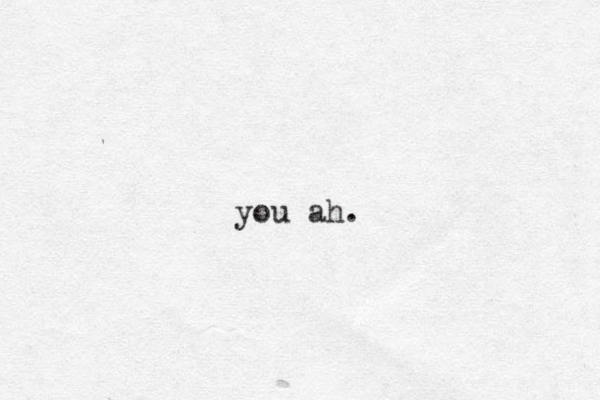 you ah. 