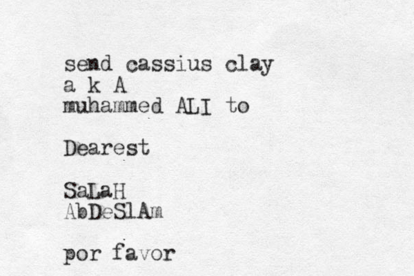 send cassius clay a k A muhammed ALI to Dearest SaLaH AbDeSlAm por favor