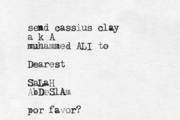 send cassius clay a k A muhammed ALI to Dearest SaLaH AbDeSlAm por favor ?