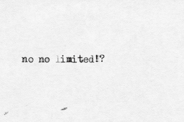 no no limited!?