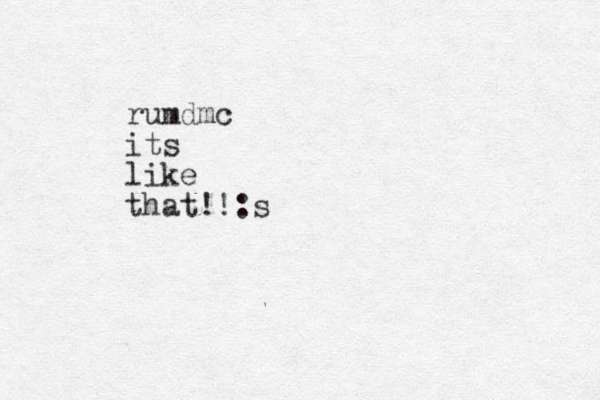 rumdmc its like that!!:s