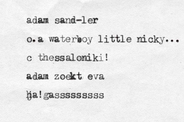 adam sand l - er o.a waterboy little nicky... c thessaloniki! adam zoekt eva j ha!gasssssssss
