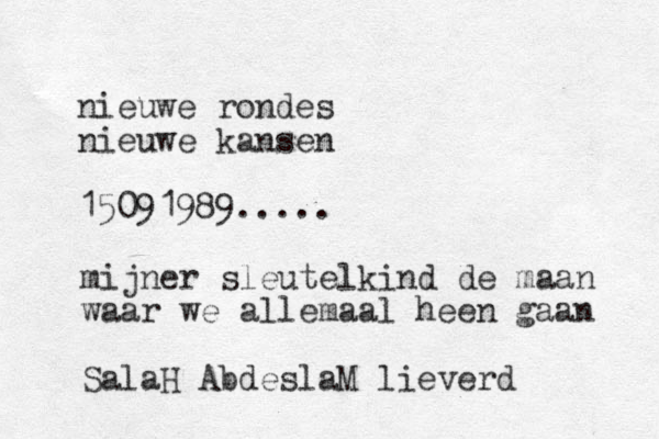 nieuwe rondes nieuwe kansen 15091989..... mijner sleutelkind de maan waar we allemaal heen gaan SalaH AbdeslaM lieverd
