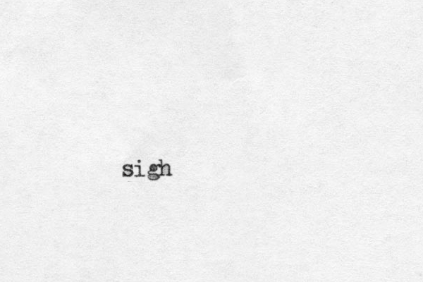 sigh