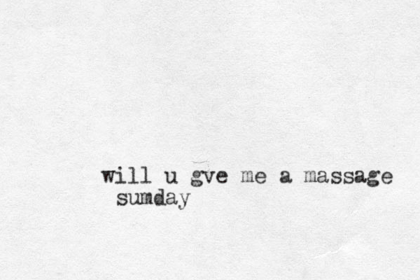 will u gve me a massage sumday