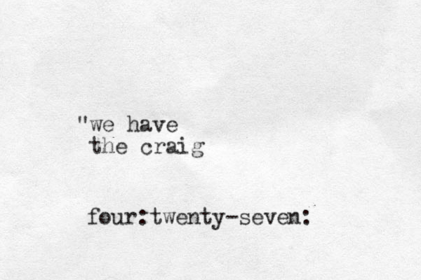we have " the craig four twenty-seven: :