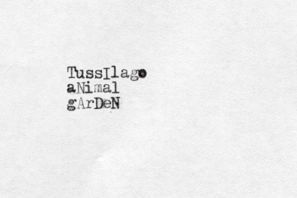 TussIlago aNimal gArDeN