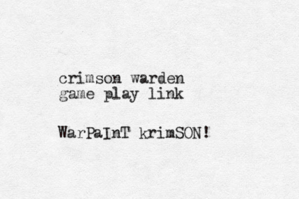 crimson warden game play link WarPaInT krimSON!
